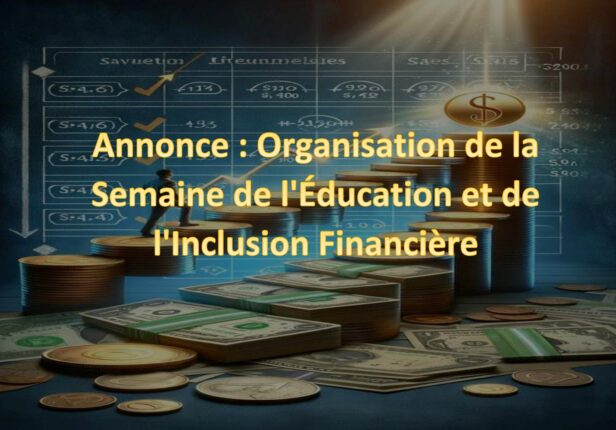 Annonce : Organisation de la Semaine de l’Éducation et de l’Inclusion Financière